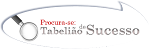 Procura-se Tabelião de Sucesso
